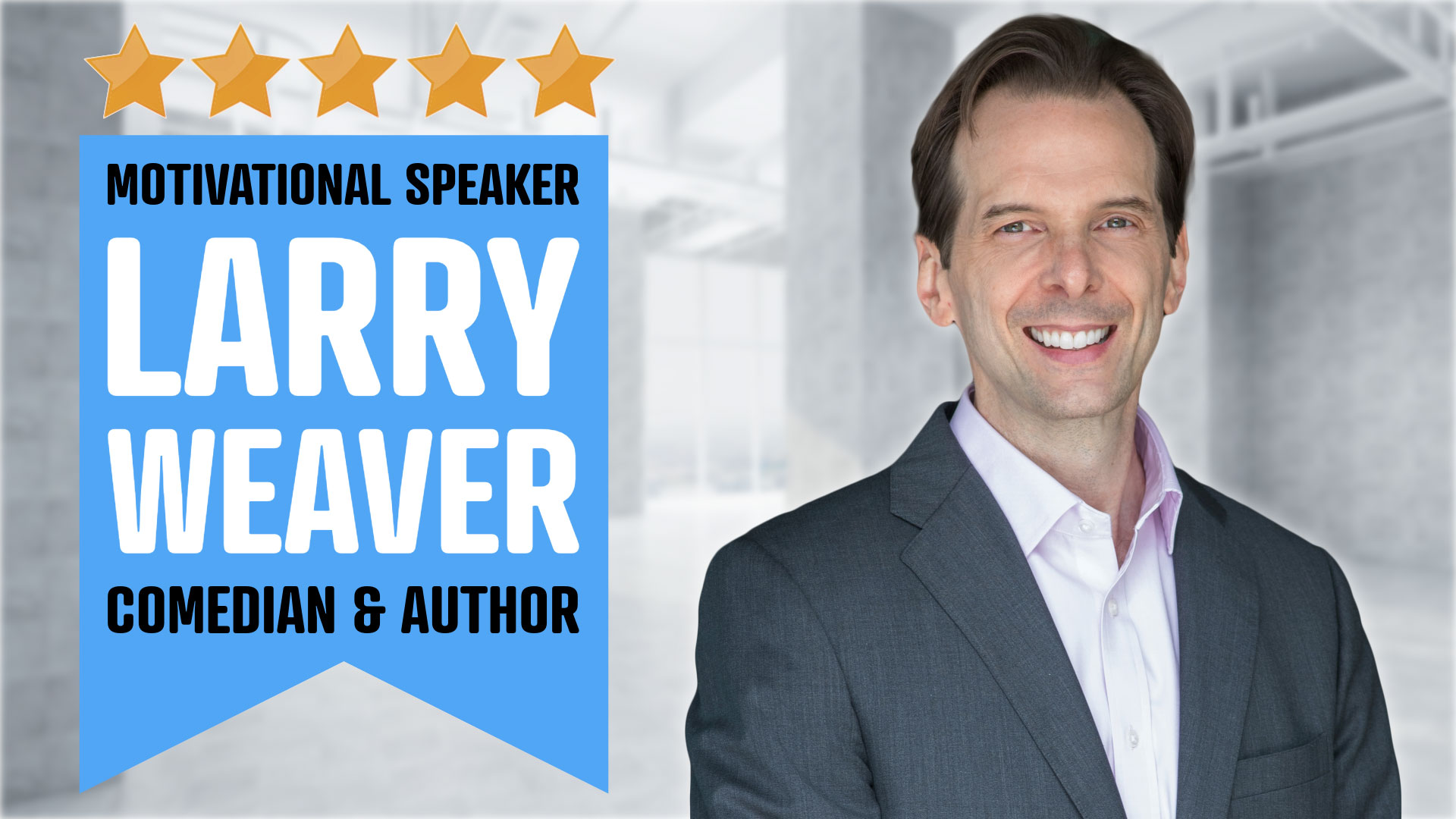 Larry Weaver - Comedian and Motivational Speaker
