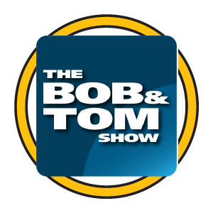 As Heard on the Bob & Tom Show